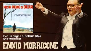 Ennio Morricone  Per un pugno di dollari Titoli Colonna Sonora 1964  Original Soundtrack [upl. by Adiv]