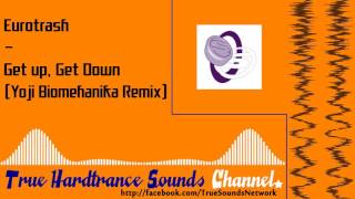 Eurotrash  Get up Get Down Yoji Biomehanika Remix [upl. by Rhine]