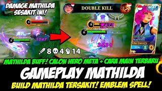 GAMEPLAY MATHILDA BUFF❗ EMBLEM amp BUILD MATHILDA TERSAKIT 2023❗ CARA MAIN amp TUTORIAL MATHILDA TERBARU [upl. by Kacie]