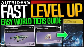 Outriders EASY WORLD TIERS amp HIGH LEVEL LOOT GUIDE  How To Progress World Tiers  FARM  EASY GEAR [upl. by Neelear852]