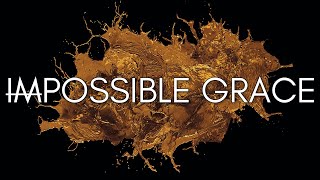 Ɨᵯpossible Grace [upl. by Atnes]