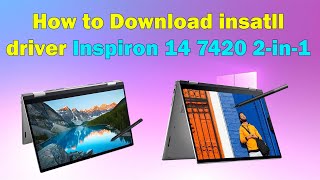 Download and Install Drivers for DELL Inspiron 14 7420 2 in 1 Laptop Windows 1011 [upl. by Eenerb]