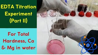 EDTA Titrimetric Method Experiment Measurement of Total hardness Ca and Mg in water  Part II [upl. by Hamforrd284]