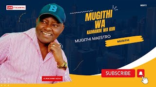 Kamande wa Kioi The Mugithi Maestro Live Performance  Kui Mugweru [upl. by Ajoop]