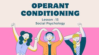 Lesson 13Operant Conditioning Social Psychology [upl. by Annaeirb]