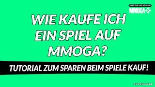 Wie kaufe ich ein Spiel bei MMOGA Tutorial zum Sparen beim Spiele kaufen [upl. by Vanhomrigh839]