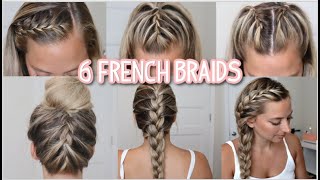 6 FRENCH BRAID HAIRSTYLES YOU NEED TO TRY SHORT MEDIUM amp LONG HAIRSTYLES [upl. by Desai]