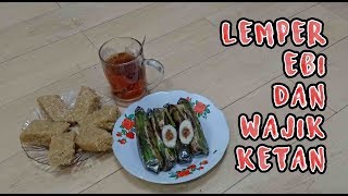 LEMPER EBI DAN WAJIK KETAN YANG ENAAAAKKK [upl. by Sudoeht453]