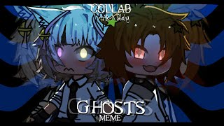 ‧₊ ᵎᵎ 👻 ⋅ ˚✮  GHOSTS MEME  •  TANIATSU  •  COLLAB w BlahyXD [upl. by Atsed]