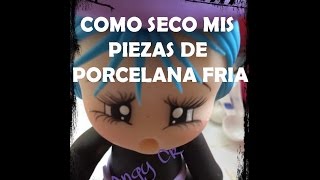 Como secar piezas de porcelana fría [upl. by Viquelia]