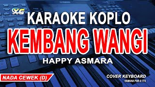 HAPPY ASMARA  KEMBANG WANGI Karaoke Lirik koplo Nada Wanita [upl. by Posehn]