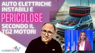 AUTO ELETTRICHE INSTABILI E PERICOLOSE secondo il TG2 MOTORI [upl. by Elleyoj840]