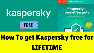 How to GET KASPERSKY Free for Lifetime 100 [upl. by Dlonyer759]