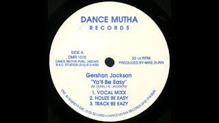 Gershon Jackson  Yall Be Easy Vocal Mixx [upl. by Sofie]