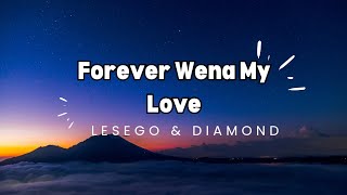 Forever Wena My Love  Lesego amp Diamond [upl. by Eberto775]