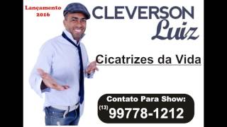 Cicatrizes da Vida  Cleverson Luiz [upl. by Tnelc]