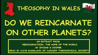 Theosophy Do We Reincarnate On Other Planets  Irving S Cooper [upl. by Yleik]