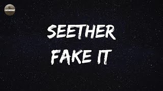 Seether  Fake It Lyrics [upl. by Ennasor]