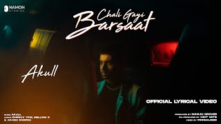 AKULL  CHALI GAYI BARSAAT  OFFICIAL LYRICAL VIDEO   MELLOW D  NAMOH STUDIOS [upl. by Ahgem]