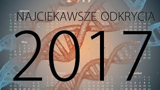 Najciekawsze odkrycia naukowe roku 2017 goście [upl. by Trin]