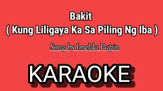 Bakit  Kung Liligaya Ka Sa Piling Ng Iba  KARAOKE Song by Imelda Papin [upl. by Onairelav]