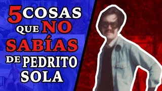 Top 5 Cosas que no sabías de Pedro Sola [upl. by Otila915]