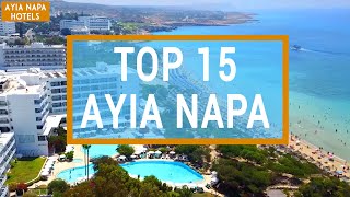 TOP 15 Ayia Napa Hotels  Pros and Cons of Each Hotel  Cyprus [upl. by Dnalloh]