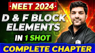 D AND F BLOCK ELEMENTS in One Shot  Complete Chapter Of INORGANIC CHEMISTRY  NEET 2024 [upl. by Broucek315]