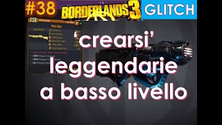 Borderlands 3 ITA 38 GLITCH droppare o creare leggendarie a basso livello [upl. by Oria968]