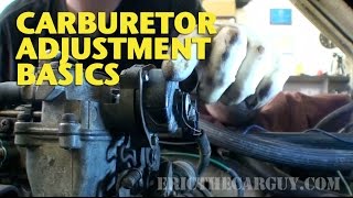 Carburetor Adjustment Basics EricTheCarGuy [upl. by Aluor531]