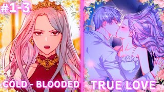 SHE WAS COLDBLOODED AND DIDNT WANT LOVE BUT HE MELTED HER HEART  Manhwa Recap [upl. by Oznole]