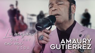 Amaury Gutierrez  Lo Mejor Que Hay En Mi Vida 🌹 Video Oficial [upl. by Erie125]