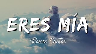 Romeo Santos  Eres Mía LyricsLetra [upl. by Melas]