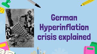 Hyperinflation Crisis Economic Turmoil in the Weimar Republic  GCSE History [upl. by Giltzow]