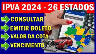 IPVA 2024 Como CONSULTAR IPVA 2024 EMITIR BOLETO  26 ESTADOS e BRASÍLIA [upl. by Onek]