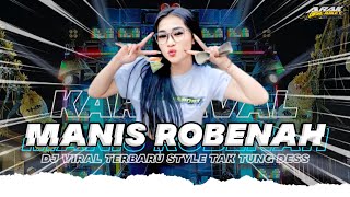 DJ MANIS ROBENAH SELVI AYUNDA‼️ STYLE TAK TUNG DESS [upl. by Henrik]