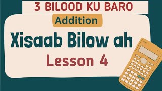 ku baro 3 bilood bilowga xisaabta casharka 4 [upl. by Archangel]