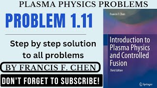 Introduction to plasma physics and controlled fusion problem 111  Plasma physics problem 111 [upl. by Huai]