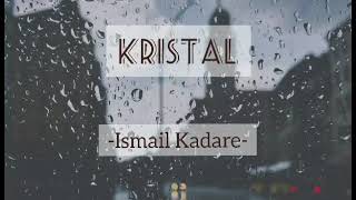 KRISTAL poezi nga Ismail Kadare [upl. by Eyr542]