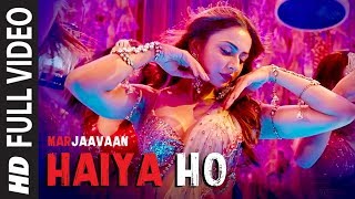 Haiya Ho Full Video  Marjaavaan  Sidharth M Rakul Preet  Tulsi Kumar Jubin Nautiyal Tanishk B [upl. by Nilson]