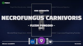 Flesh Fungoid  Necrofungus Carnivoris  EAS Scenario  Emergency Alert System  Part 1 [upl. by Nodnek]