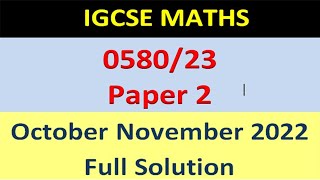 IGCSE Math Paper 2 058023 October November 2022 058022on22 Full solutionExtended [upl. by Litton30]