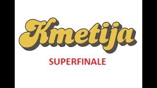 KMETIJA 2023  SUPERFINALE [upl. by Kcirdor322]