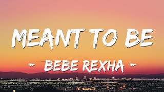 Bebe Rexha  Meant To Be Lyrics ft Florida Georgia Line [upl. by Nirrol]