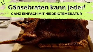 Diesen einfachen Gänsebraten mit Niedrigtermperatur kann jeder 😋 [upl. by Efrem316]