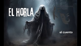 EL HORLA EL CUENTO [upl. by Dominy]