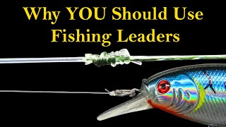 Fishing Leaders amp Why YOU Need to Use Them [upl. by Irat]