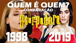 Quem é quem A Usurpadora  Comparação entre as versões de 1998 e 2019 [upl. by Neeroc774]