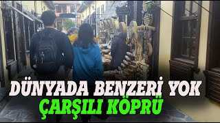 DÜNYADA BENZERİ YOK ÇARŞILI KÖPRÜ [upl. by Leopoldine]