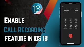 iOS 18 Call Recording Call Recording in iPhone iOS 18  How to Enable Call Recording in iOS 18 [upl. by Hammer]